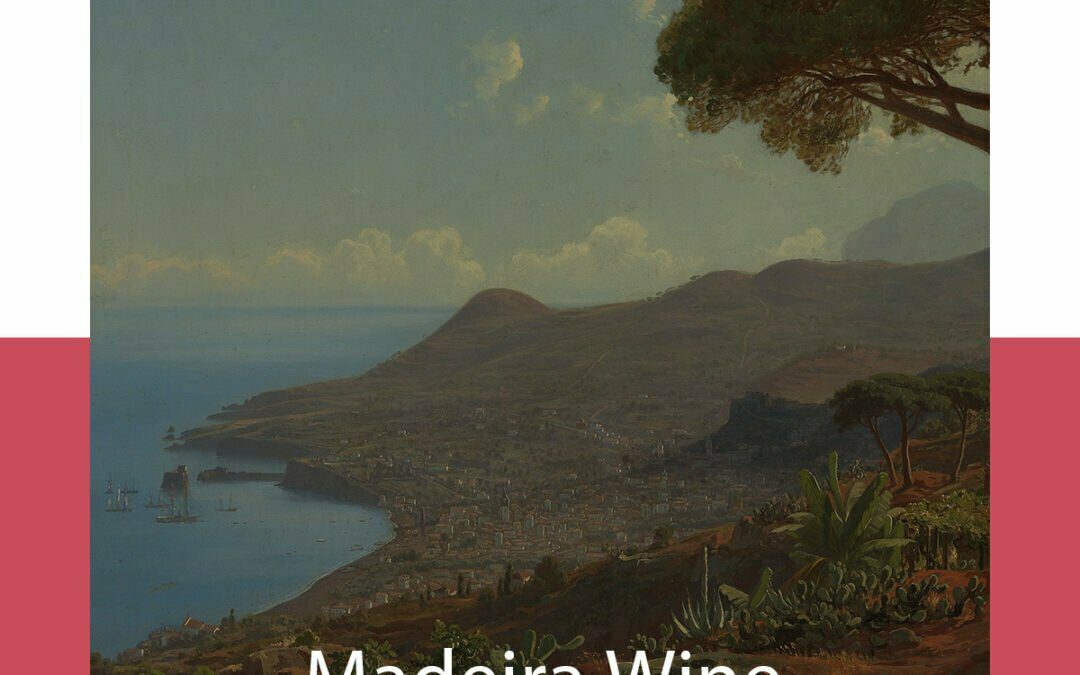 The Story of Madeira Wine